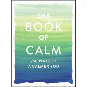 کتاب The Book of Calm اثر Adams Media انتشارات Adams Media