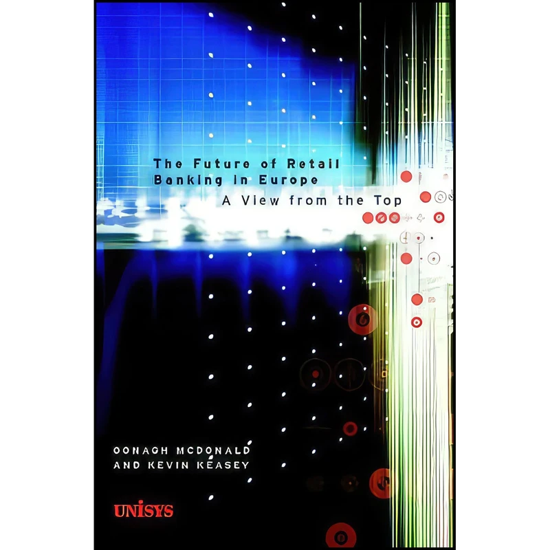 کتاب The Future of Retail Banking in Europe اثر Oonagh McDonald and Kevin Keasey انتشارات Wiley