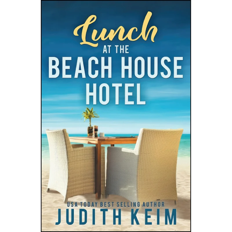 کتاب Lunch at The Beach House Hotel اثر Judith Keim انتشارات تازه ها