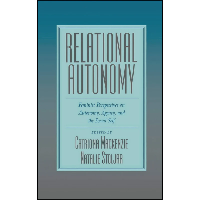 کتاب Relational Autonomy اثر Catriona Mackenzie and Natalie Stoljar انتشارات Oxford University Press