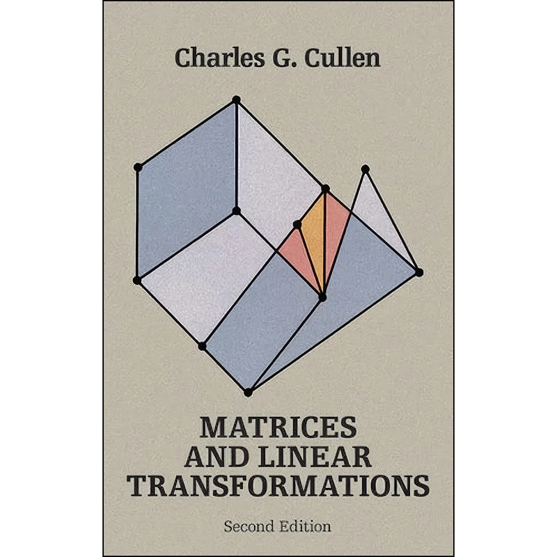 کتاب Matrices and Linear Transformations اثر Charles G. Cullen انتشارات Dover Publications