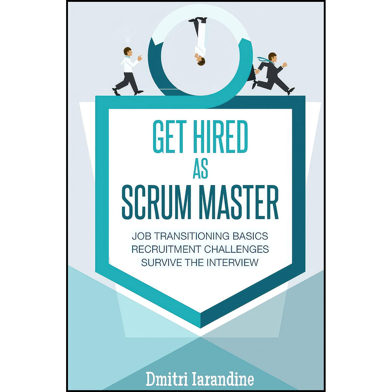 کتاب GET HIRED as SCRUM MASTER اثر Dmitri Iarandine انتشارات بله