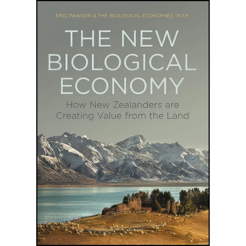 کتاب The New Biological Economy اثر Eric Pawson انتشارات Auckland University Press