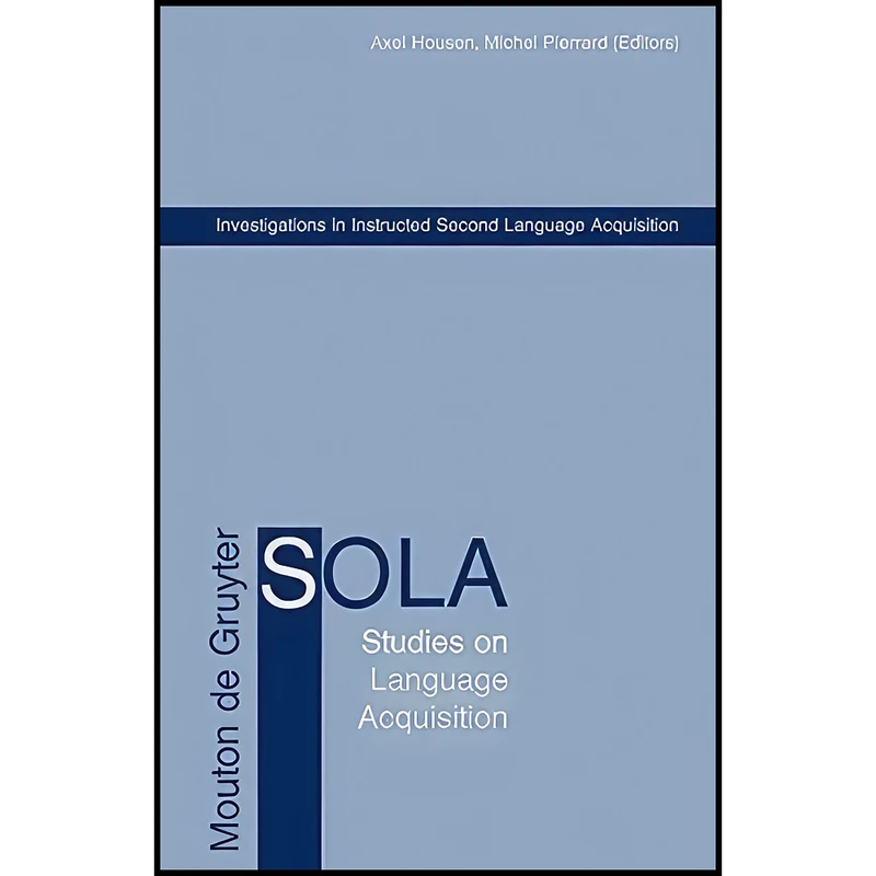 کتاب Investigations in Instructed Second Language Acquisition  اثر Alex Housen and Michel Pierrard انتشارات De Gruyter Mouton