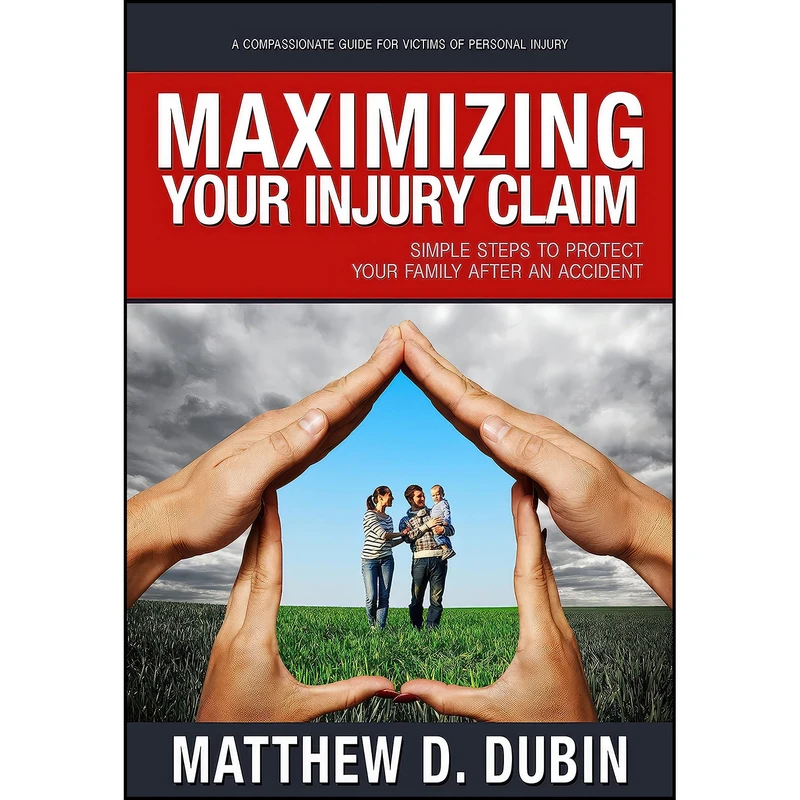 کتاب Maximizing Your Injury Claim اثر Matthew D Dubin انتشارات Law Offices of Matthew D. Dubin