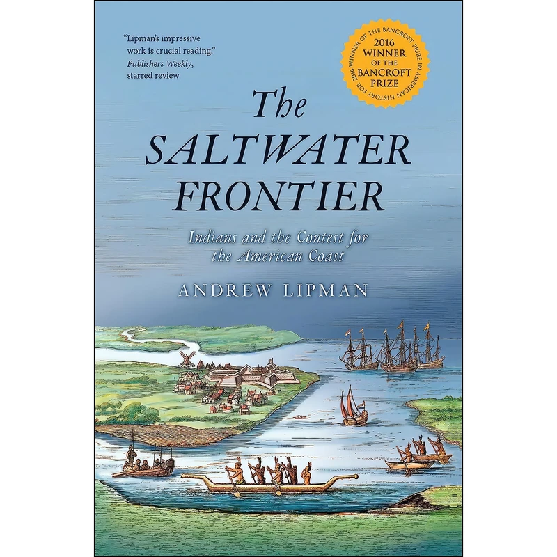کتاب The Saltwater Frontier اثر Andrew Lipman انتشارات Yale University Press