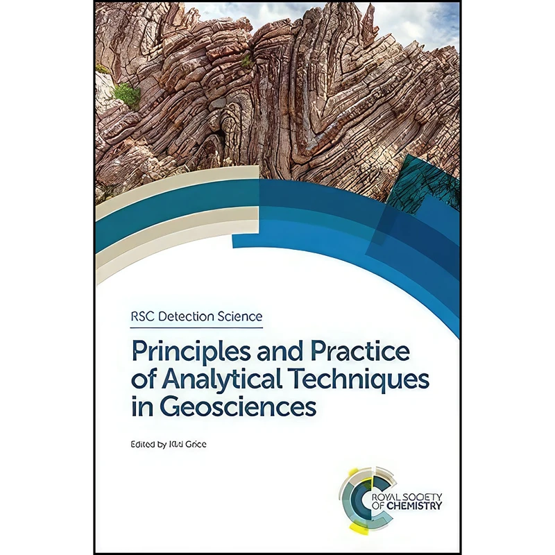 کتاب Principles and Practice of Analytical Techniques in Geosciences اثر Kliti Grice انتشارات Royal Society of Chemistry