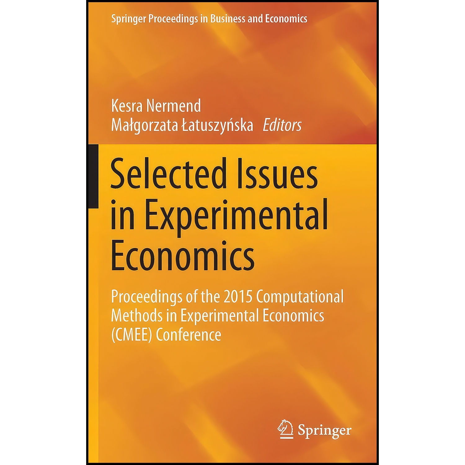 کتاب Selected Issues in Experimental Economics اثر جمعي از نويسندگان انتشارات Springer