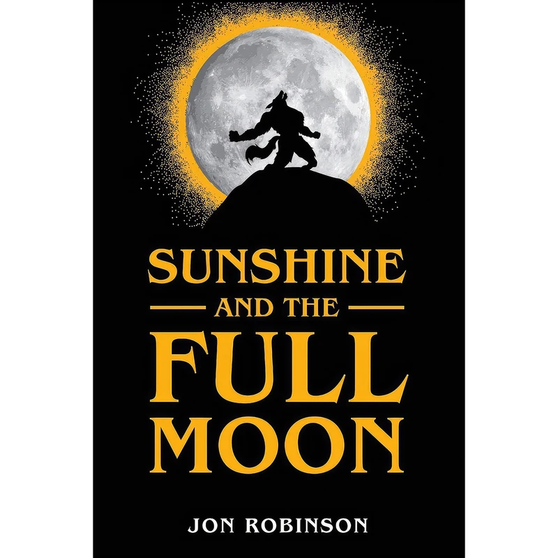 کتاب Sunshine and the Full Moon اثر Jon Robinson انتشارات Koehler Books