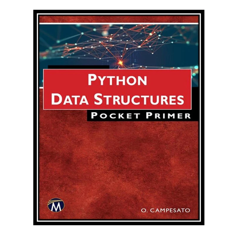 کتاب Python Data Structures اثر Oswald Campesato انتشارات مؤلفین طلایی