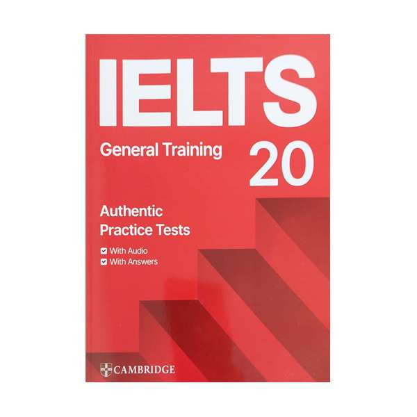 کتاب ielts 20 general training اثر جمعی از نویسندگان انتشارات کمبردیج