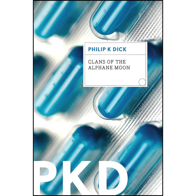کتاب Clans of the Alphane Moon اثر Philip K. Dick انتشارات Mariner Books