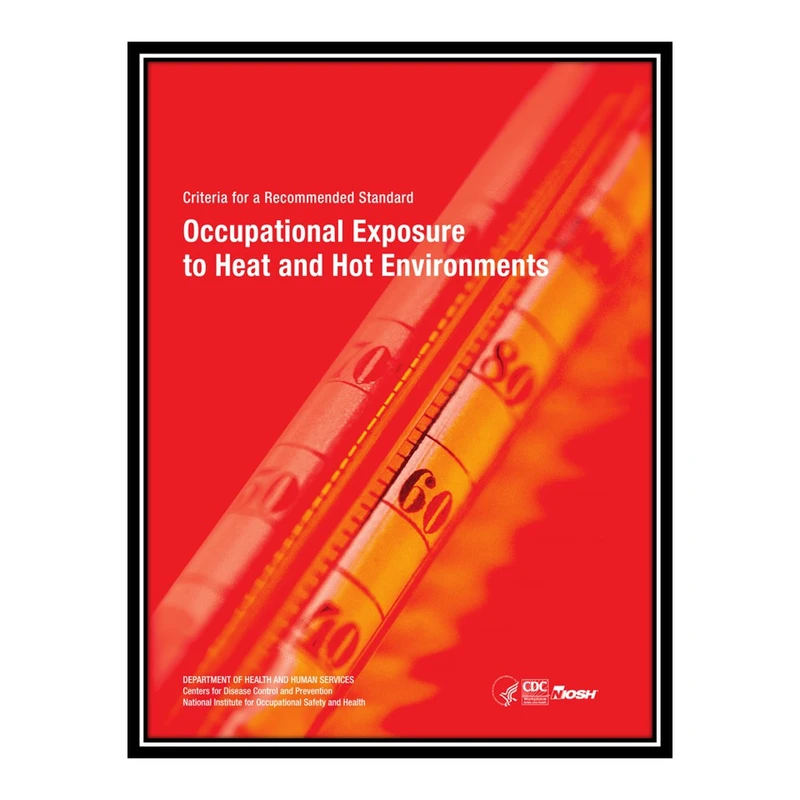 کتاب Occupational Exposure to Heat and Hot Environments اثر جمعی از نویسندگان انتشارات مؤلفین طلایی