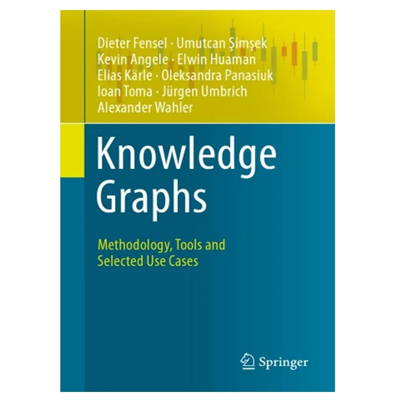 کتاب Knowledge Graphs: Methodology, Tools And Selected Use Cases اثر جمعی از نویسندگان انتشارات مؤلفین طلایی