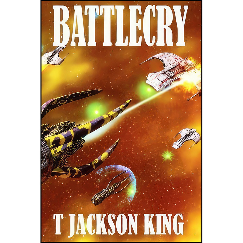 کتاب Battlecry  اثر T. Jackson King انتشارات تازه ها