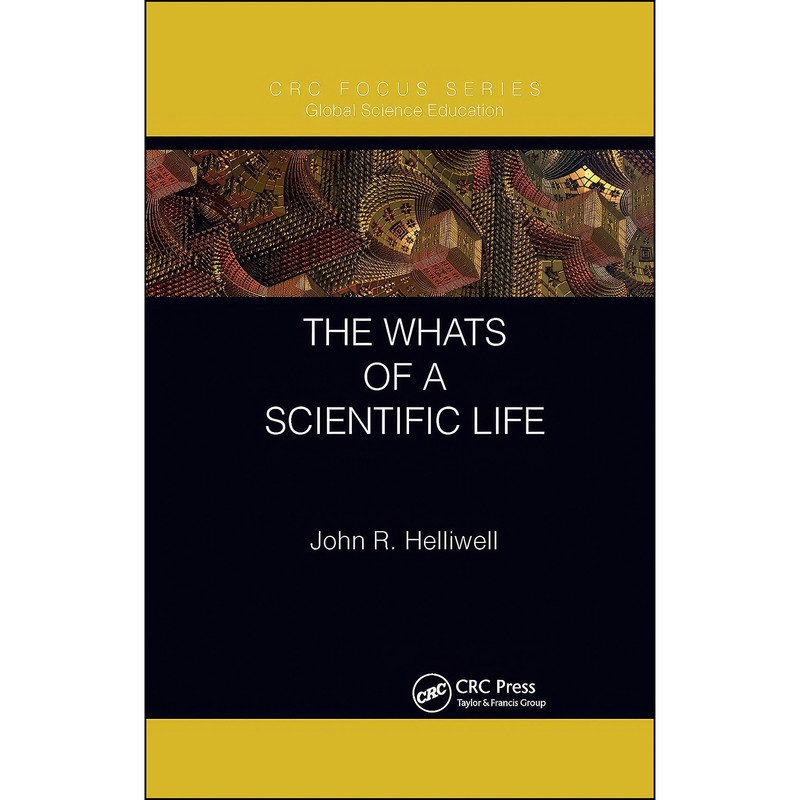 کتاب The Whats of a Scientific Life اثر John R. Helliwell انتشارات تازه ها