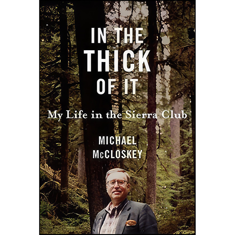 کتاب In the Thick of It اثر J. Michael McCloskey انتشارات Island Press
