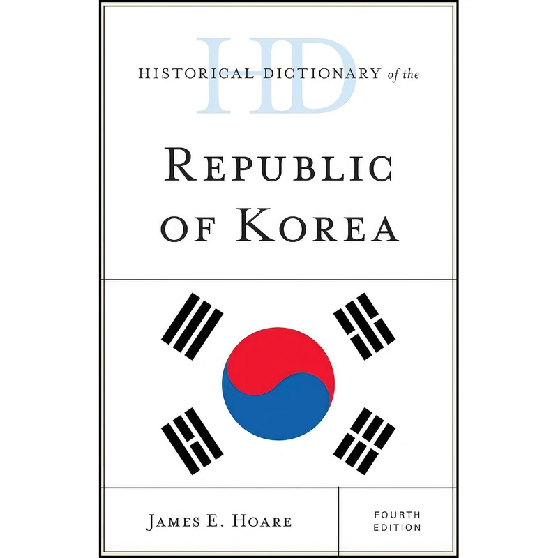 کتاب Historical Dictionary of the Republic of Korea  اثر James E. Hoare انتشارات Rowman & Littlefield Publishers