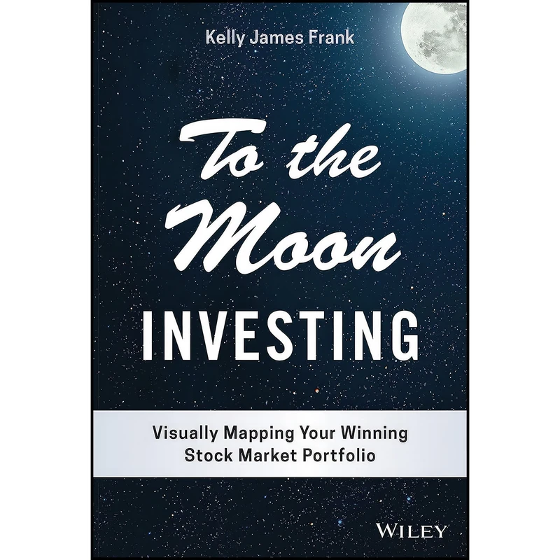 کتاب To the Moon Investing اثر Kelly J. Frank انتشارات Wiley