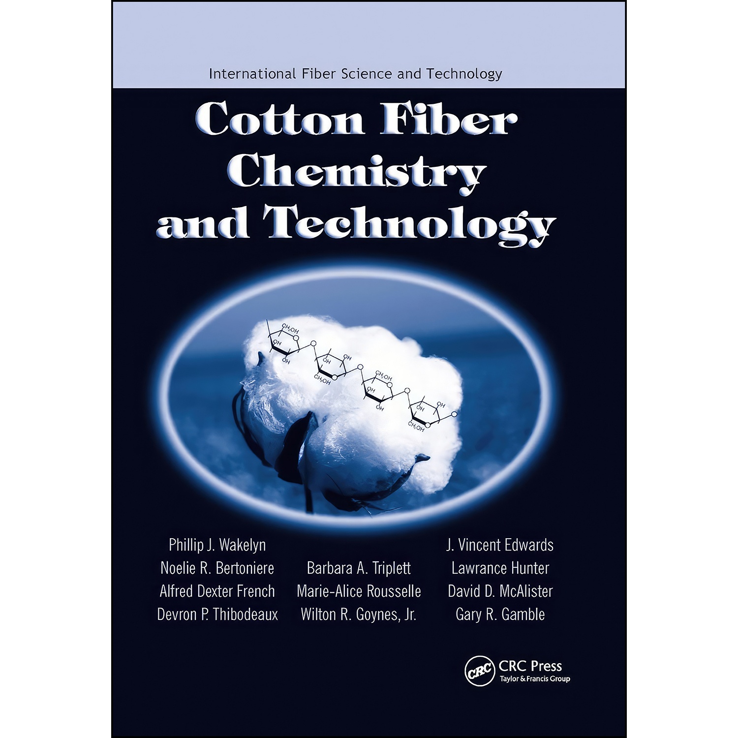 کتاب Cotton Fiber Chemistry and Technology اثر جمعي از نويسندگان انتشارات CRC Press