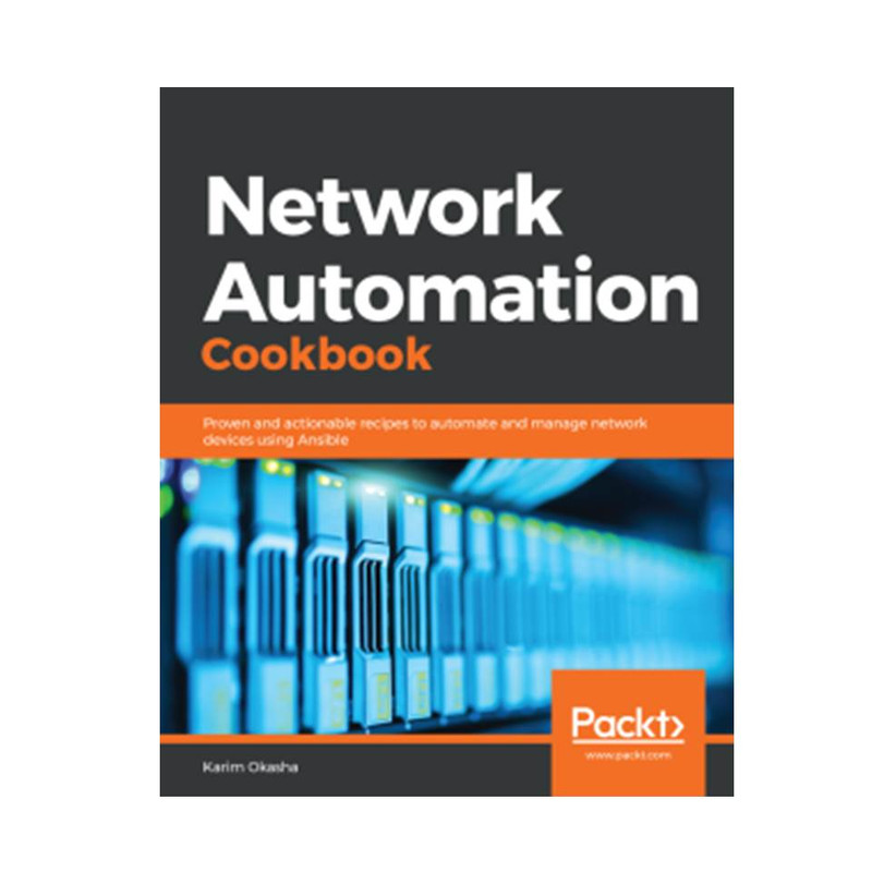 کتاب Network Automation Cookbook اثر Karim Okasha انتشارات مؤلفین طلایی کتاب Network Automation Cookbook اثر Karim Okasha انتشارات مؤلفین طلایی