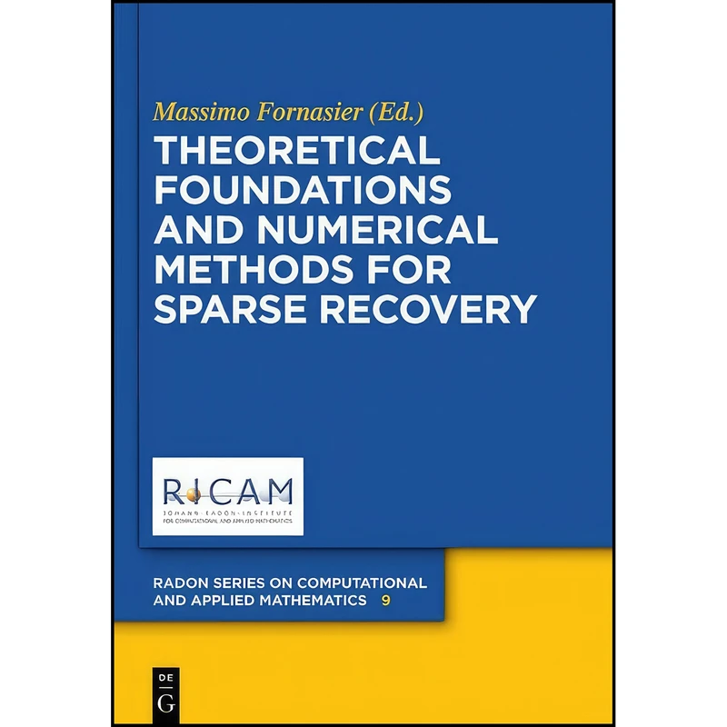 کتاب Theoretical Foundations and Numerical Methods for Sparse Recovery  اثر Massimo Fornasier انتشارات de Gruyter