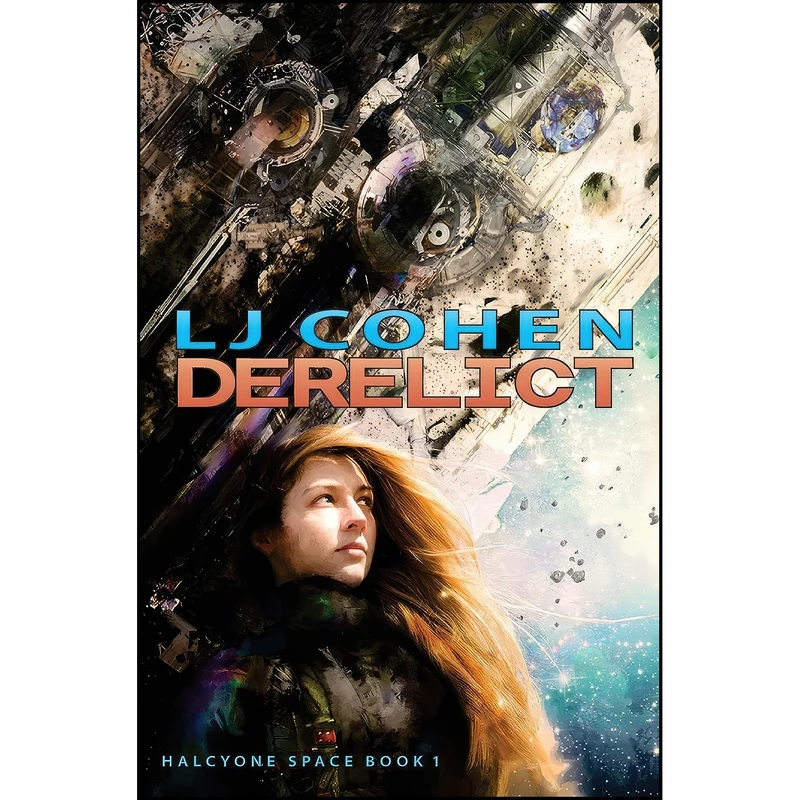 کتاب Derelict  اثر LJ Cohen and Chris Howard انتشارات تازه ها