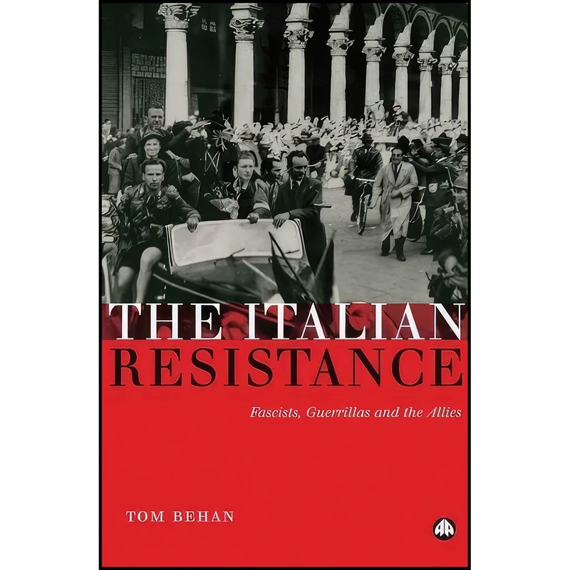 کتاب The Italian Resistance اثر Tom Behan انتشارات Pluto Press