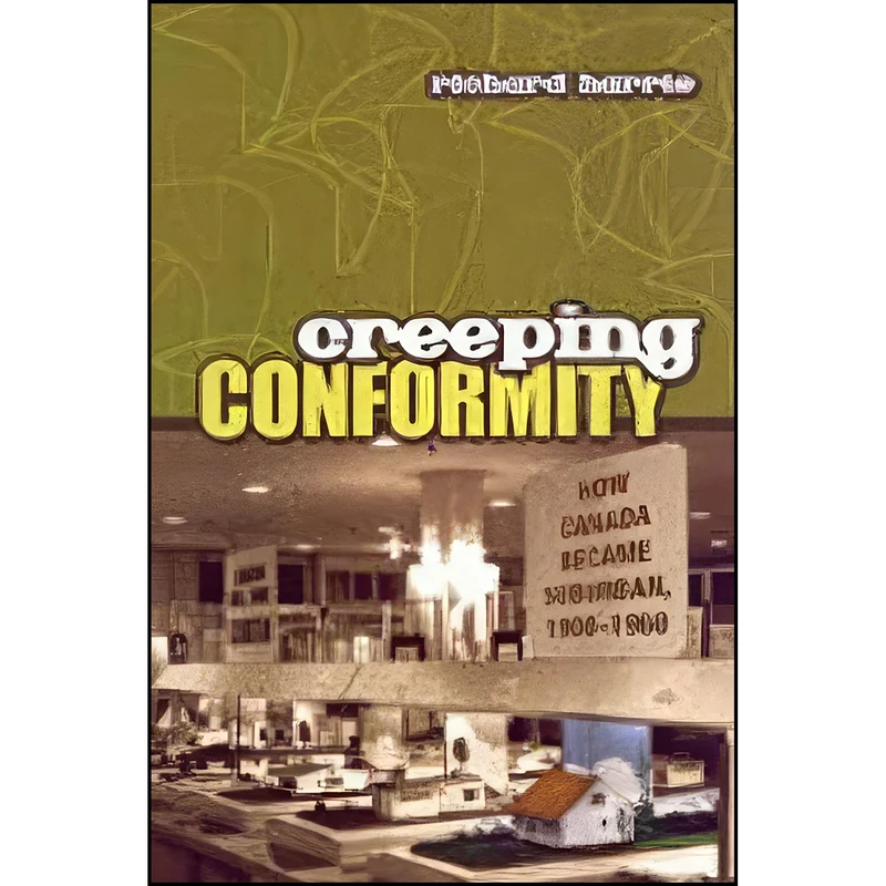 کتاب Creeping Conformity اثر Richard Harris انتشارات University of Toronto Press