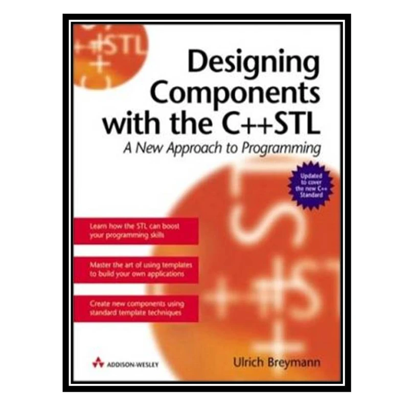 کتاب Designing components with the C++ STL اثر Ulrich Breymann انتشارات مؤلفین طلایی