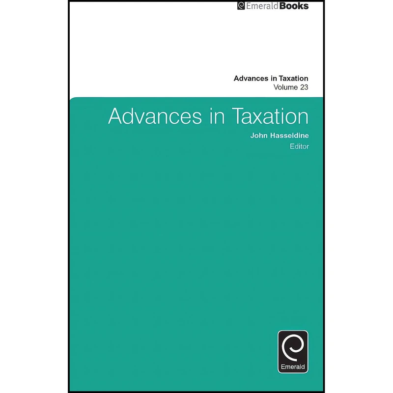 کتاب Advances in Taxation  اثر John Hasseldine انتشارات Emerald Publishing Limited
