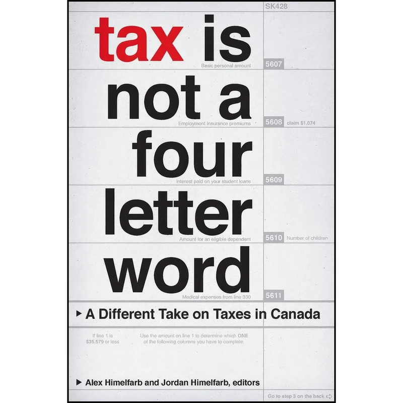 کتاب Tax Is Not a Four-Letter Word اثر Alex Himelfarb and Jordan Himelfarb انتشارات Wilfrid Laurier University Press