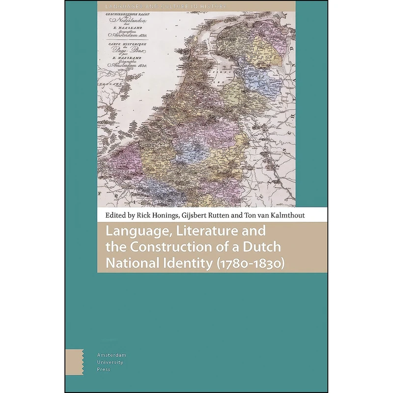کتاب Language, Literature and the Construction of a Dutch National Identity  اثر جمعي از نويسندگان انتشارات Amsterdam University Press