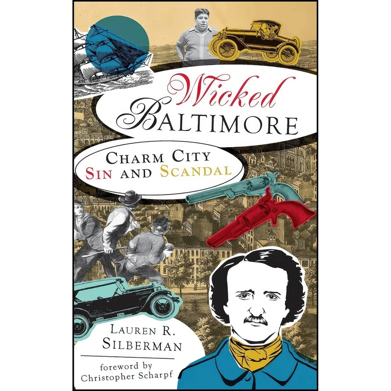 کتاب Wicked Baltimore اثر Lauren R. Silberman انتشارات History Press Library Editions