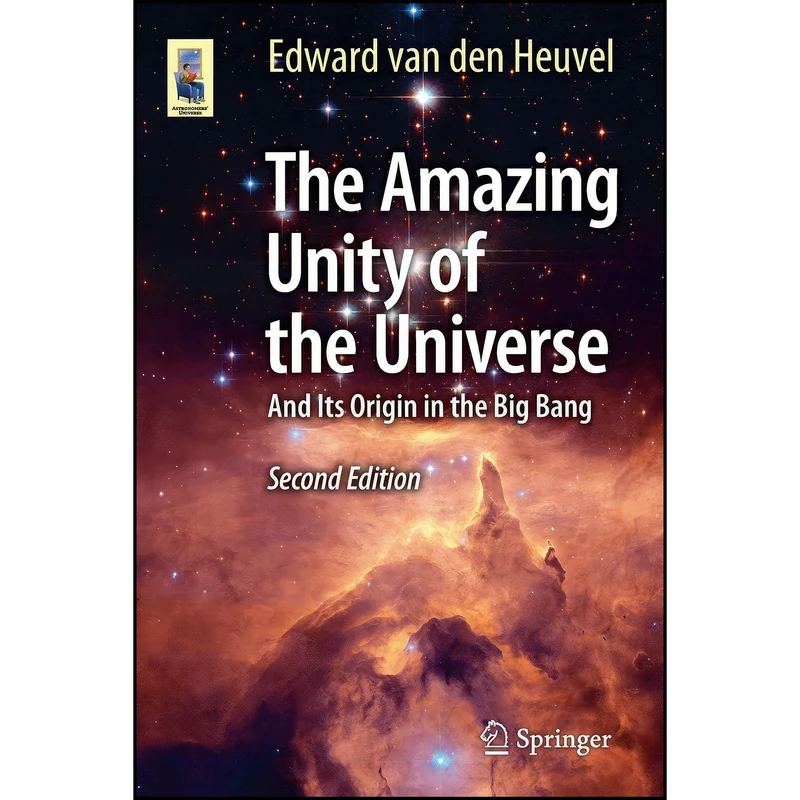 کتاب The Amazing Unity of the Universe اثر Edward van den Heuvel انتشارات Springer
