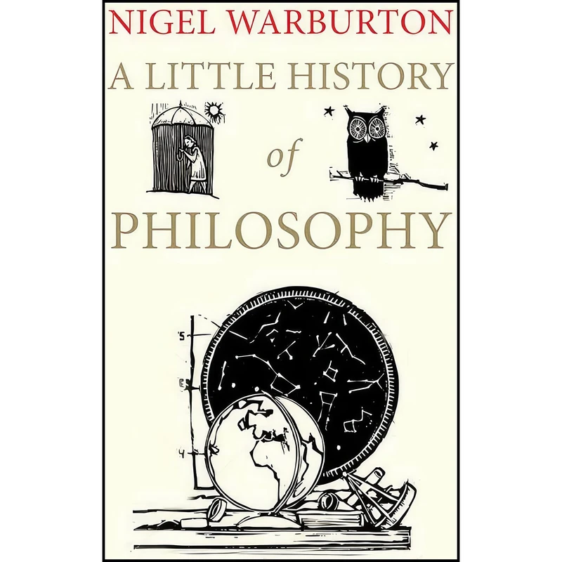کتاب A Little History of Philosophy  اثر Nigel Warburton انتشارات Yale University Press