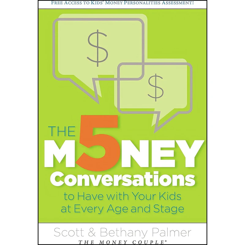 کتاب The 5 Money Conversations to Have with Your Kids at Every Age and Stage اثر Scott Palmer and Bethany Palmer انتشارات Thomas Nelson