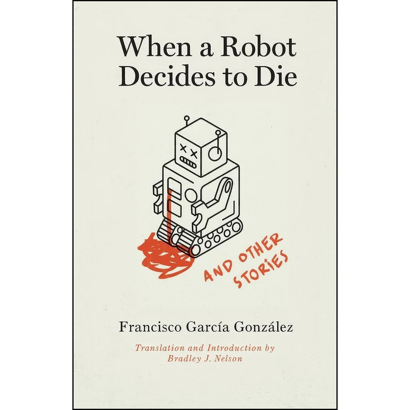 کتاب When a Robot Decides to Die and Other Stories اثر جمعي از نويسندگان انتشارات Vanderbilt University Press