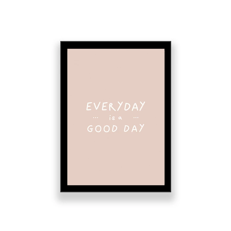 تابلو طرح مینیمال انگیزشی مدل everyday is a good day 