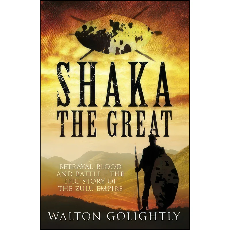 کتاب Shaka the Great اثر Walton Golightly انتشارات Quercus
