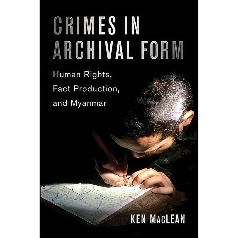 کتاب Crimes in Archival Form اثر Ken MacLean انتشارات University of California Press