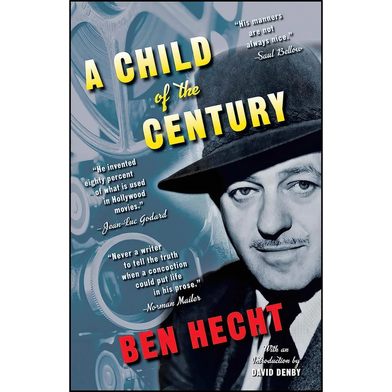 کتاب A Child of the Century اثر Ben Hecht and David Denby انتشارات Yale University Press