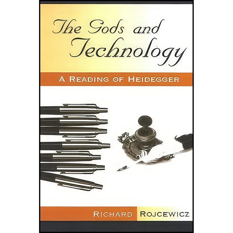 کتاب The Gods and Technology اثر Richard Rojcewicz انتشارات State University of New York Press