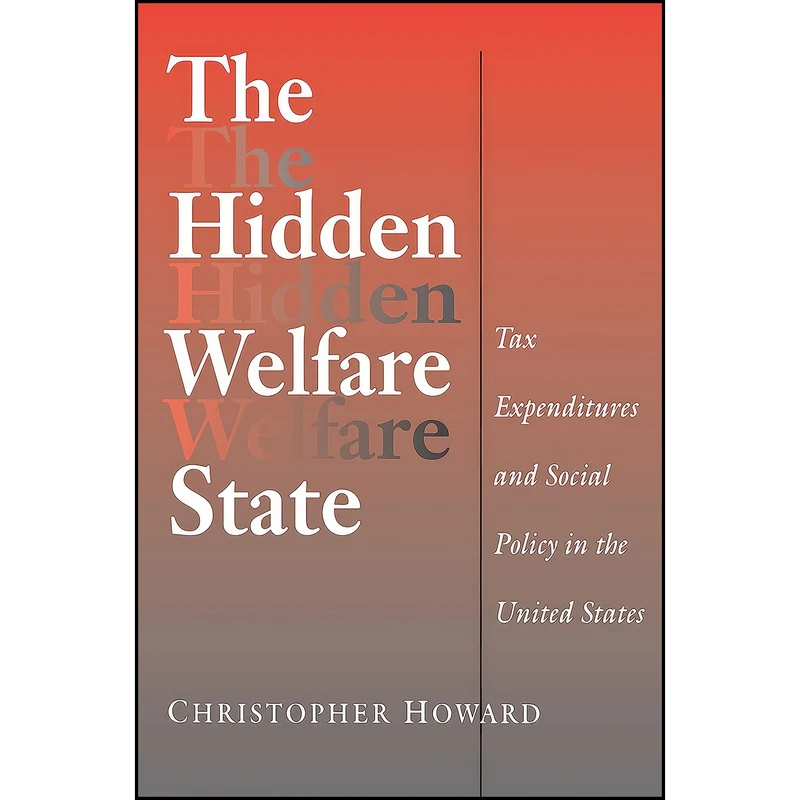 کتاب The Hidden Welfare State اثر Christopher Howard انتشارات Princeton University Press