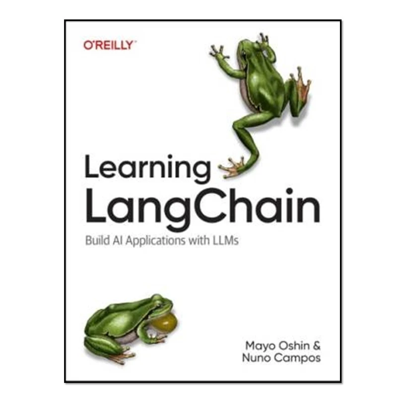 کتاب Learning LangChain اثر Mayo Oshin and Nuno Campos انتشارات آوای مؤلف