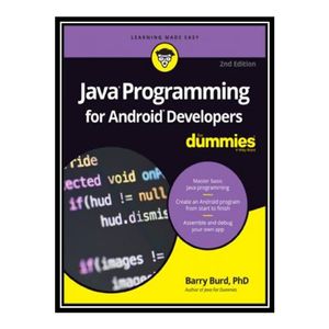 کتاب 	 Java Programming for Android Developers For Dummies, 2nd Edition اثر Barry A. Burd انتشارات مؤلفین طلایی
