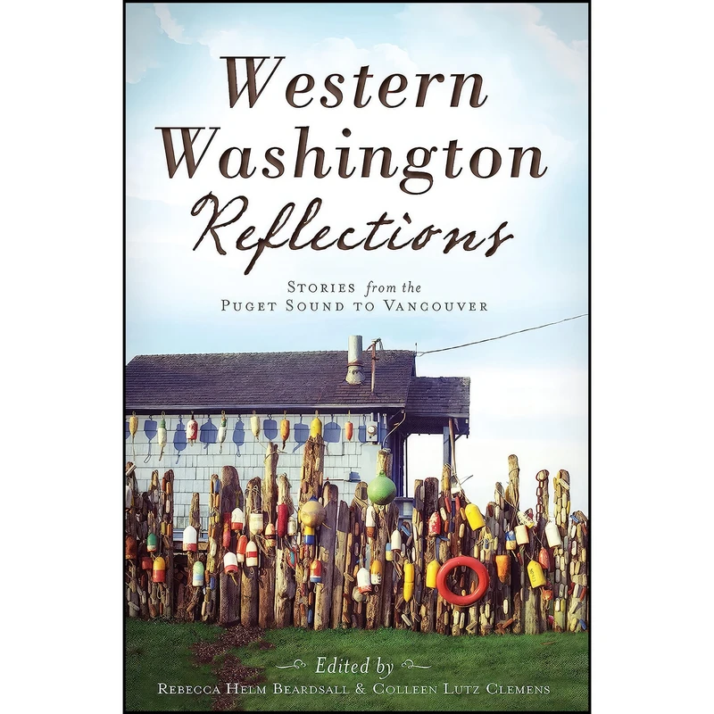 کتاب Western Washington Reflections اثر جمعي از نويسندگان انتشارات The History Press