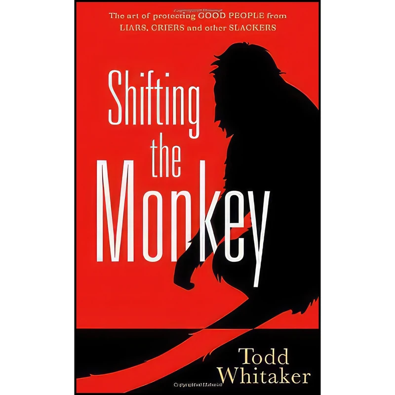 کتاب Shifting the Monkey اثر Todd Whitaker انتشارات Triple Nickel Press