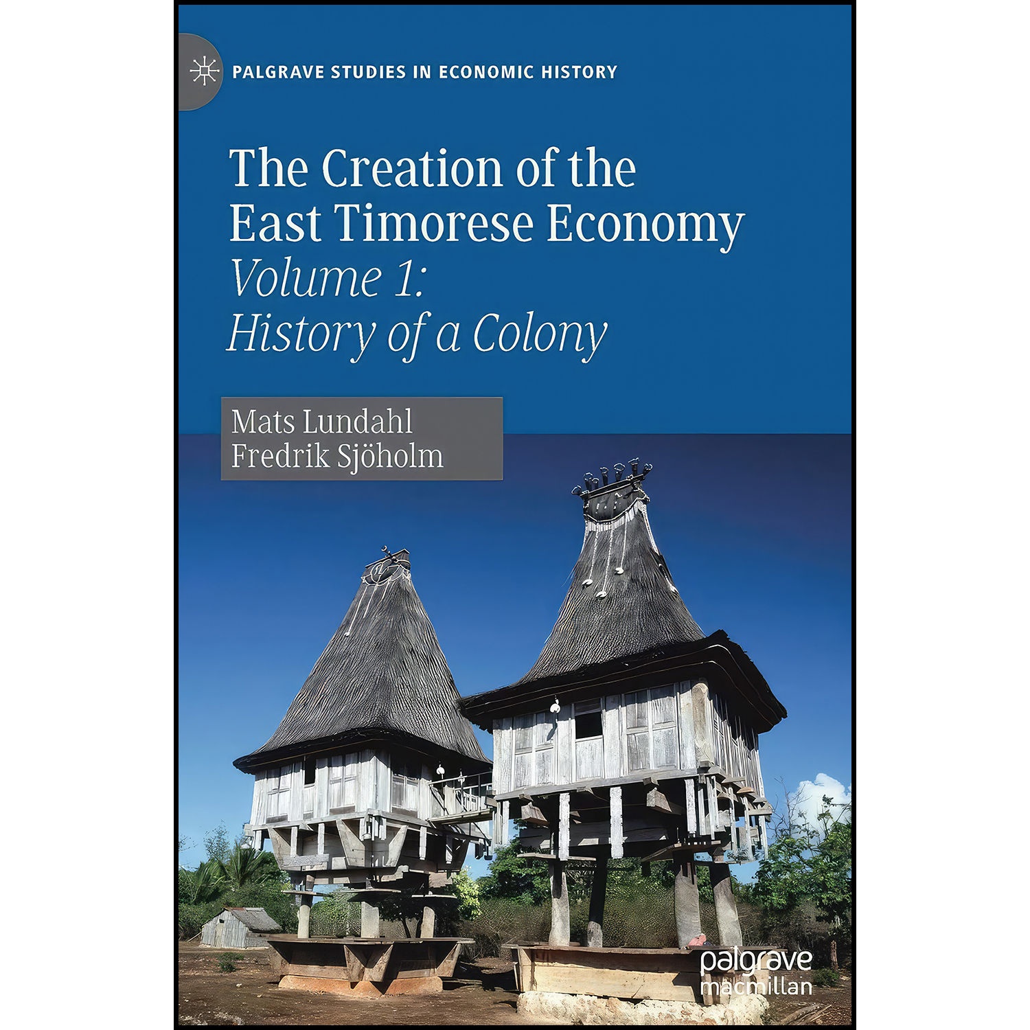 کتاب The Creation of the East Timorese Economy اثر جمعي از نويسندگان انتشارات Palgrave Macmillan