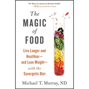 کتاب The Magic of Food اثر Michael T. Murray انتشارات Atria Books
